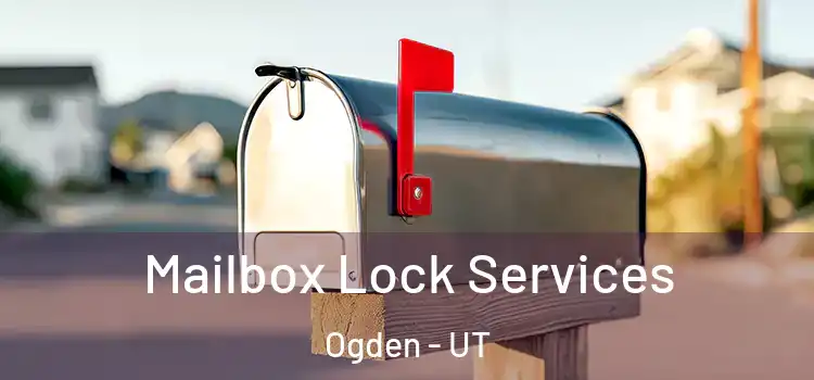 Mailbox Lock Services Ogden - UT