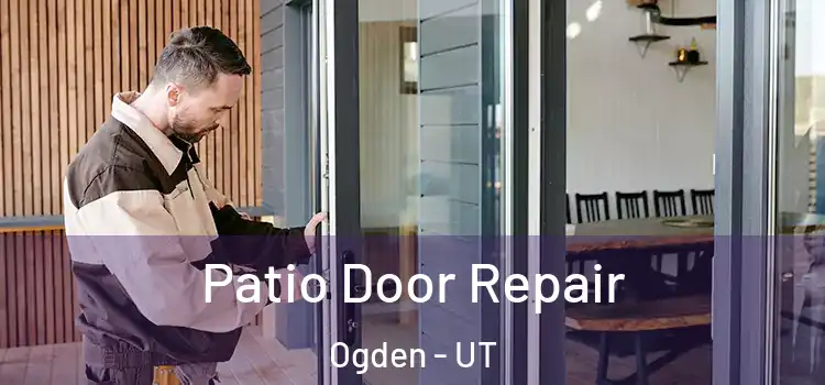 Patio Door Repair Ogden - UT