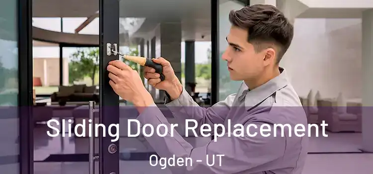  Sliding Door Replacement Ogden - UT